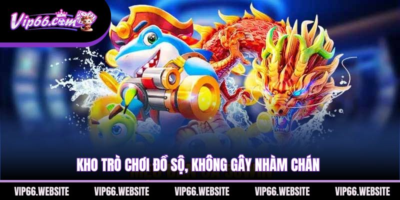 kho-tro-choi-do-so-khong-gay-nham-chan