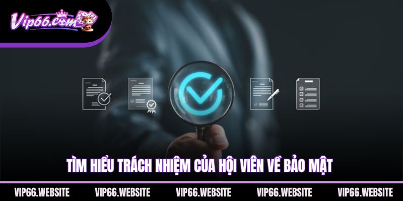 tim-hieu-trach-nhiem-cua-hoi-vien-ve-bao-mat