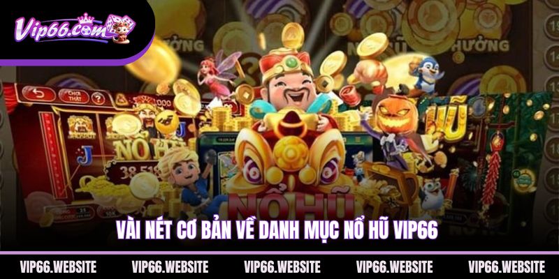 vai-net-co-ban-ve-danh-muc-no-hu-vip66